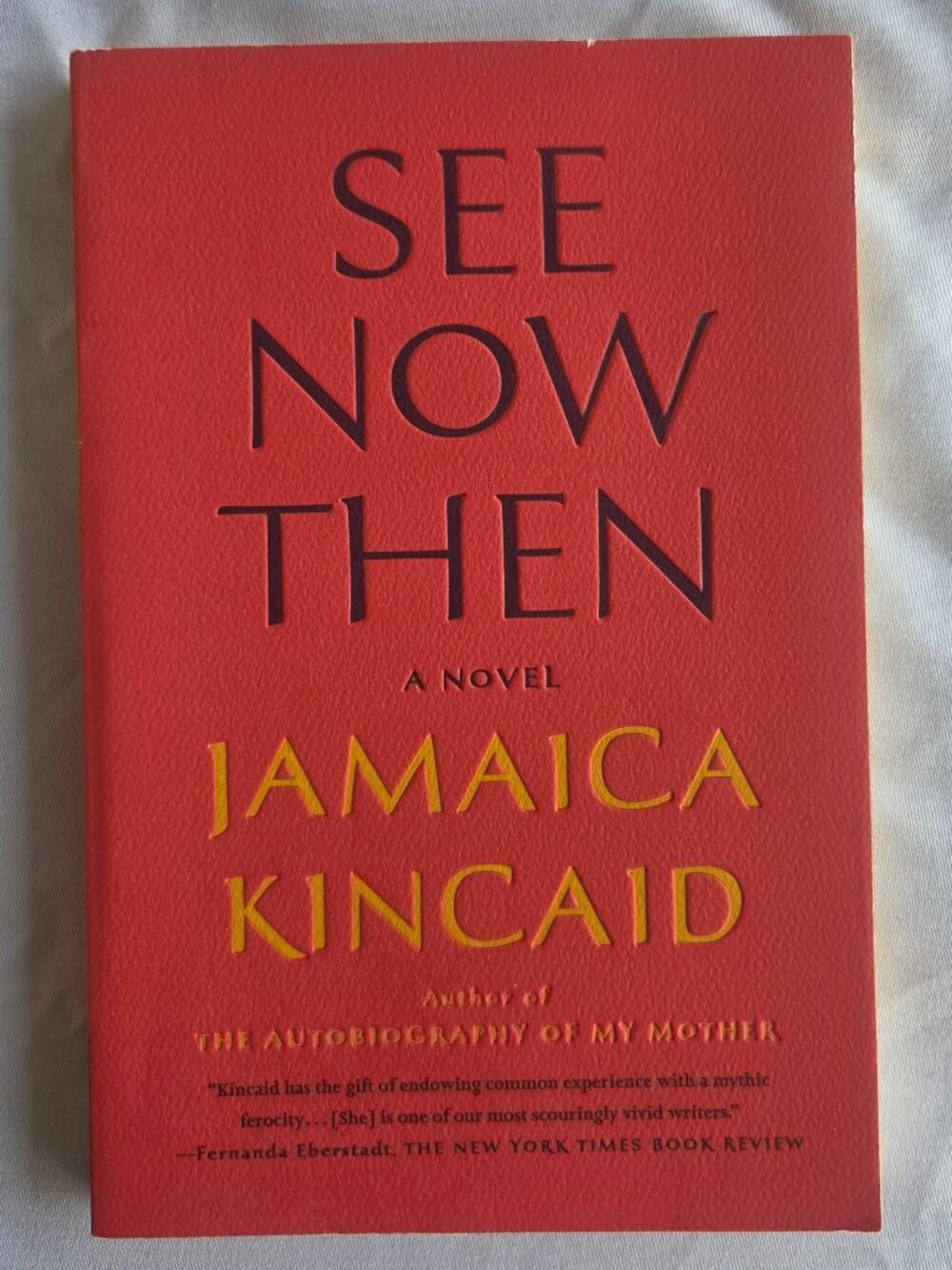 See Now Then Jamaica Kincaid Uncorrected Proof ARC Advance Reading Copy 2013
